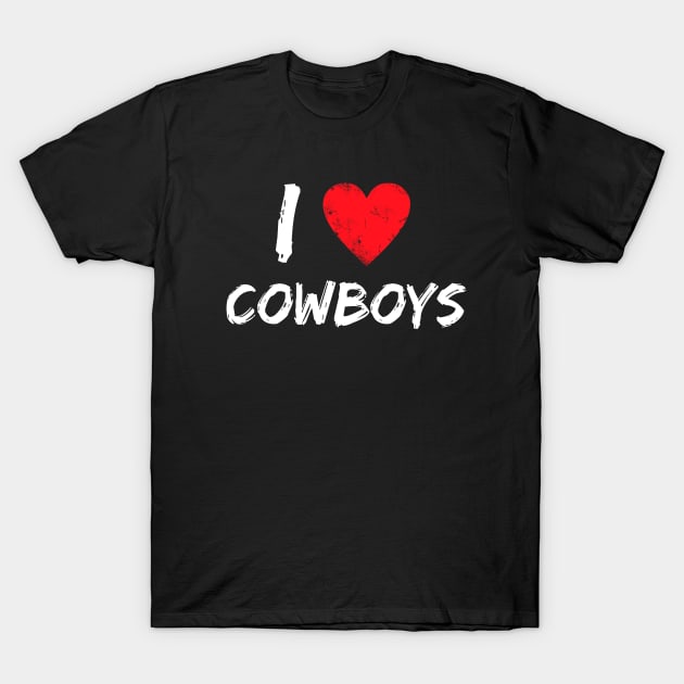 I Love Cowboys T-Shirt by Yasna